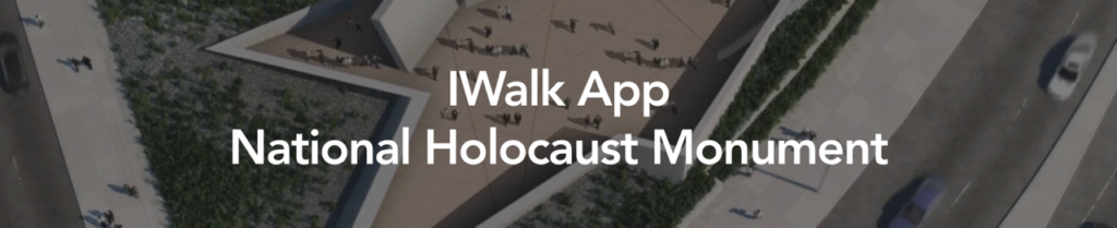 IWalk App National Holocaust Monument